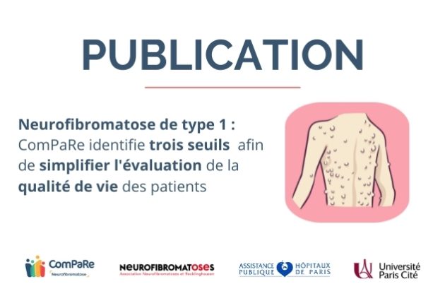 ComPaRe Neurofibromatose : mieux interpréter les mesures de qualité de vie des patients ComPaRe Neurofibromatose : mieux interpréter les mesures de qualité de vie des patients