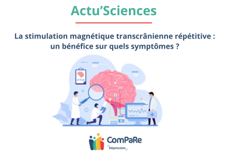 Actu’Science(1) La stimulation magnétique transcranienne répétitive : un bénéfice sur quels symptômes?